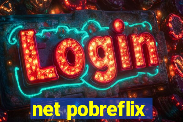 net pobreflix